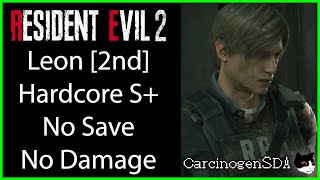 Resident Evil 2 REmake PC No Damage No Save  Leon 2nd Leon B Hardcore Mode S Rank [upl. by Faina]