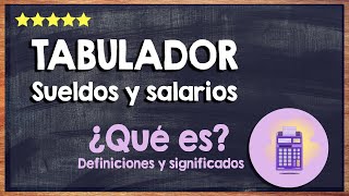 ¿Qué es un tabulador de sueldos y salarios para qué sirve y ejemplos 📁 [upl. by Aivil]