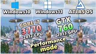 GTX 760×CORE i7 3770Win10 VS Win11 VS Atlas 0sfortnite chapter5 Season3performanceフォートナイト2024 [upl. by Desdee]