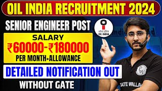 OIL India Recruitment 2024  Senior Engineer Post  Detailed Notification Out  Without GATE [upl. by Stevy]