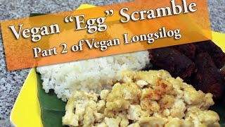 Vegan Scrambled quotEggsquot Part 2 of Vegan Longsilog [upl. by Nayab645]