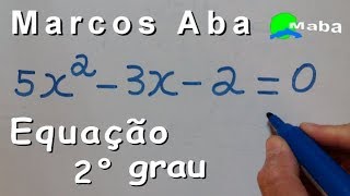 EQUAÇÃO DO SEGUNDO GRAU  Com prof Marcos Aba [upl. by Sherborn]