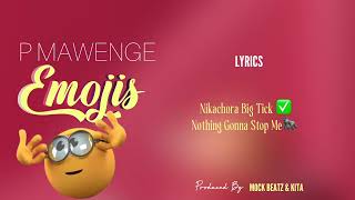 P Mawenge Emojis Official Lyrics Video [upl. by Drogin]