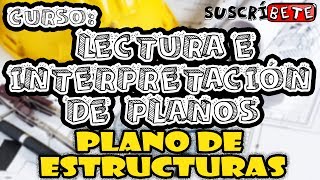 LP01  Lectura de Planos  Estructuras [upl. by Noek179]