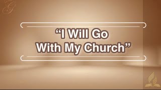 I Will Go with my Church  SDA Theme  SDA HYMN [upl. by Baumbaugh142]