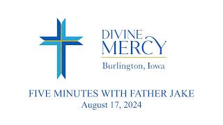 5 Minutes with Fr Jake August 17 2024 [upl. by Annaihs]