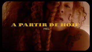 MEL  A Partir de Hoje Videoclipe Oficial [upl. by Mathews]