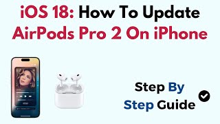 iOS 18 How To Update AirPods Pro 2 On iPhone [upl. by Perice]