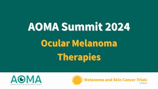 Video 3  AOMA Summit 2024  Ocular melanoma therapies [upl. by Caassi]