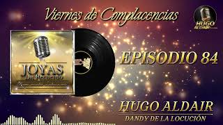 JOYAS DEL RECUERDO  Episodio 84  Locutor Hugo Aldair  Dandy de la Locución [upl. by Araik]