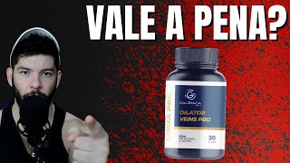 A VERDADE SOBRE DILATADOR VEINS PRO Galênica Farma [upl. by Warrenne]