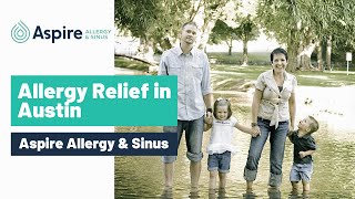 Allergy Relief in Austin  Seasonal Allergy  Aspire Allergy amp Sinus [upl. by Aelak708]