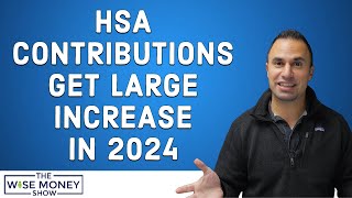 HSA Contributions Get Large Increase in 2024 [upl. by Eleira328]