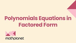 Polynomials Equations in Factored Form  Algebra 1 [upl. by Kcered]