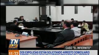 Caso El Infiernito Dos ex policías están solicitando arresto domiciliar [upl. by Dianne]