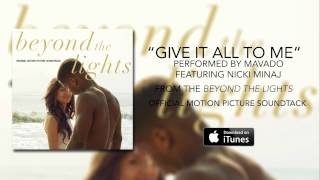 Mavado ft Nicki Minaj  Give It All To Me Beyond The Lights Soundtrack [upl. by Rehoptsirhc]