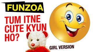 TUM ITNE CUTE KYUN HO GIRL VERSION  Funzoa Love Song  Mimi Teddy Bojo Teddy Funzoa Funny Videos [upl. by Benilda]