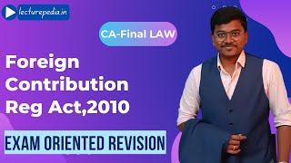 Foreign contribution regulation Act2010 CA Final May 2022 Revision Economic lawPaper4 [upl. by Yetak]