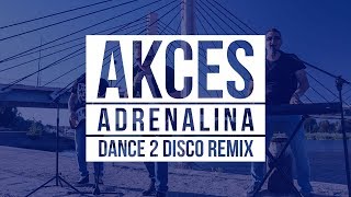 AKCES  Adrenalina Dance 2 Disco Remix NOWOŚĆ DISCO POLO 2019 [upl. by Attenrev322]