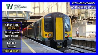 LNWR Class 350  Birmingham New Street ➝ London Euston Full Section Train Sound [upl. by Ennovaj]