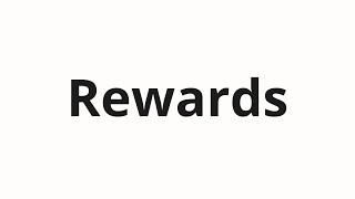 How to pronounce Rewards [upl. by Amethyst]