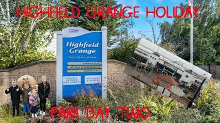 HIGHFIELD GRANGE HOLIDAY PARK DAY TWO [upl. by Orlan318]