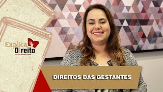 Explica Direito Direitos das Gestantes  2019 [upl. by Fi]