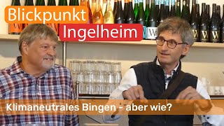 Klimaneutrales Bingen aber wie  Blickpunkt Ingelheim [upl. by Eidahs858]