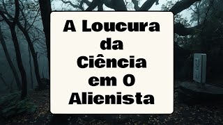 O Alienista  Resenha [upl. by Kendrah]