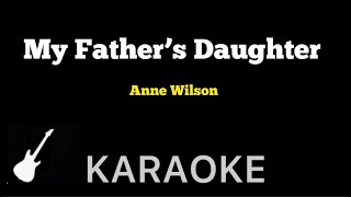 Anne Wilson  My Father’s Daughter  Karaoke Guitar Instrumental [upl. by Natloz]