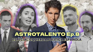 Especial Izquierda Política Española  ASTROTALENTO Ep 8 [upl. by Mar]