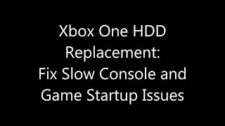 Xbox One Internal Hard Drive Replacement Fix Slow Console and Game Startup Issues [upl. by Nelrac]