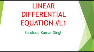 LINEAR DIFFERENTIAL EQUATION  MTH174 L1 [upl. by Ahsilat912]