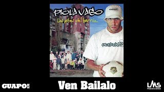 Piola Vago  Ven Bailalo [upl. by Nashbar]