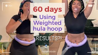 60 days using the smart weighted hula hoop [upl. by Rochell]