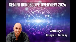 Gemini 2024 Horoscope Overview Astrologer Joseph P Anthony [upl. by Karissa825]