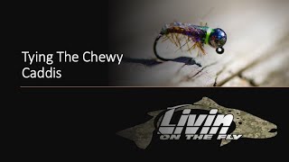 Chewy Caddis [upl. by Gabler37]