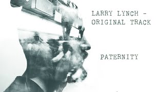 LARRY LYNCH  PATERNITY  Accoustic version [upl. by Miculek840]