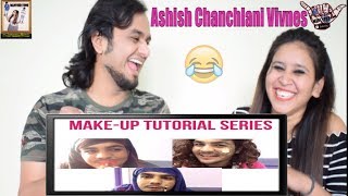 Make Up Tutorial Series Part 1 2 3  Ashish Chanchlani Vines  Indian Reaction [upl. by Eenitsed]