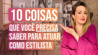 O QUE VOCÊ PRECISA SABER PARA TRABALHAR COMO ESTILISTA ou designer de moda [upl. by Kauffmann]