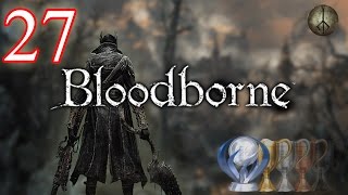 Lets Platinum Bloodborne  27  Nightmare Frontier 23 [upl. by Llenhoj]