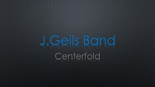 JGeils Band Centerfold Lyrics [upl. by Remmus]