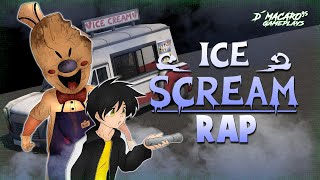 ICE SCREAM RAP  quotEL HELADERO DEL MALquot  D´MACARO 95 Ice Scream Horror Game [upl. by Cannell]