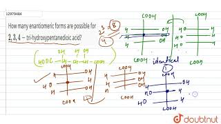 How many enantiomeric forms are possible for 234trihydroxypentanedioic acid [upl. by Corder645]