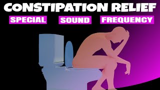 Constipation Relief Sound Frequency  Bowel Irregularity Cure [upl. by Udell]