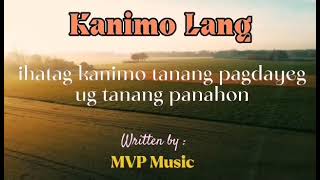 Kanimo Lang  By MVP Music  Original Lyric Song  Bisaya Worship [upl. by Akieluz849]