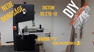 Meine neue Kompakt Bandsäge BS27010 Dictum warum nicht die RecordPower 250 Sabre StratisWerkstatt [upl. by Lawtun655]