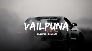 Vailpuna  Sippy Gill  SlowedReverb Grow India tech [upl. by Rabka]