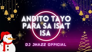 ANDITO TAYO PARA SA ISAT ISA CHRISTMAS DISCO MIX 2024  DJ JHAZZ [upl. by Nert437]