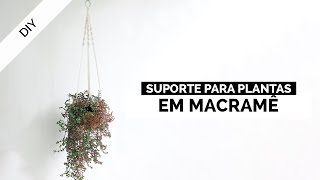 COMO FAZER SUPORTE PARA PLANTAS EM MACRAMÊ  DIY PLANT HANGER [upl. by Ferdinanda28]